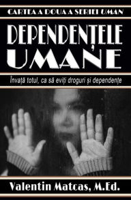 Title: Dependentele Umane, Author: Valentin Matcas