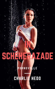 Title: In Scheherazade, Author: Charlie Hedo