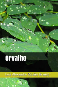 Title: Orvalho, Author: Luis Alexandre Ribeiro Branco