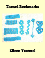 Title: Thread Bookmarks, Author: Eileen Troemel