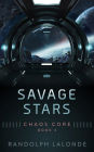 Savage Stars: Chaos Core Book 3