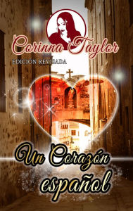Title: Un corazón español: Edición Revisada, Author: Corinna Taylor