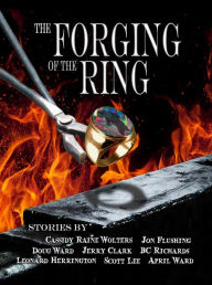 Title: The Forging of the Ring, Author: Jerry Clark