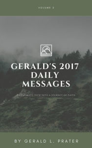 Title: Gerald's 2017 Daily Messages, Author: Gerald L. Prater