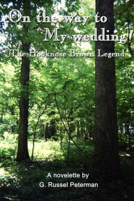 Title: On the Way to My Wedding, Author: G Russell Peterman