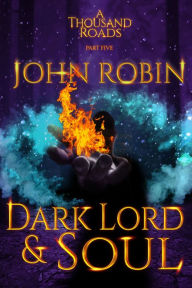 Title: Dark Lord and Soul, Author: John Robin