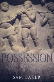 Title: Possession, Author: Sam Baker