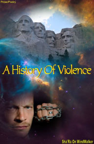 Title: A History Of Violence, Author: Sha'Ra On WindWalker