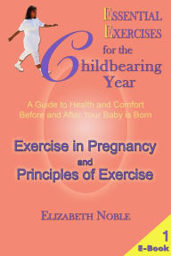 Title: Exercise in Pregnancy and Principles of Exercise, Author: Elizabeth Noble