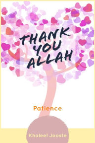 Title: Thank You Allah: Patience, Author: Khaleel Jooste