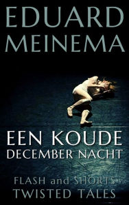 Title: Een koude decembernacht, Author: Eduard Meinema