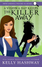 A Vision a Day Keeps the Killer Away (Piper Ashwell Psychic P.I. Series #1)