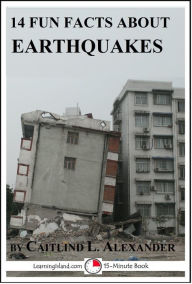 Title: 14 Fun Facts About Earthquakes, Author: Caitlind L. Alexander