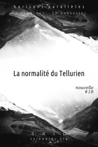 Title: La normalité du Tellurien, Author: Saïd