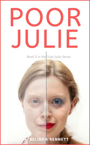 Poor Julie (Book 2 in the Trust Julie Series)