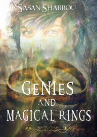 Title: Genies and Magical Rings, Author: Sasan Shabrou