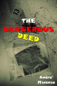 Title: The Dangerous Deed, Author: Andre' Mwansa