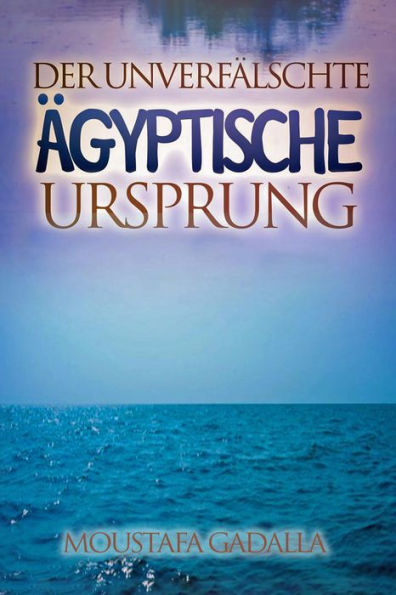 Der Unverfälschte Ägyptische Ursprung