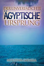 Der Unverfälschte Ägyptische Ursprung