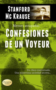 Title: Confesiones de un Voyeur, Author: Stanford Mc Krause