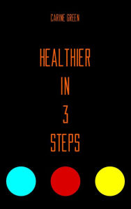 Title: Healthier in 3 Steps, Author: Beefcake Publishing