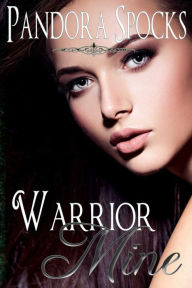 Title: Warrior Mine, Author: Pandora Spocks