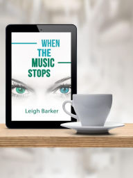Title: When the Music Stops, Author: Leigh Barker