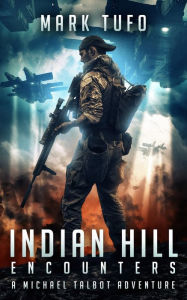 Title: Indian Hill 1: Encounters A Michael Talbot Adventure, Author: Mark Tufo