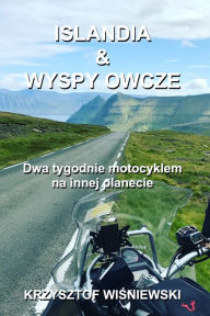 Title: Islandia & Wyspy Owcze, Author: Krzysztof Wisniewski