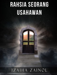 Title: Rahsia Seorang Usahawan, Author: Izaiha Zainol