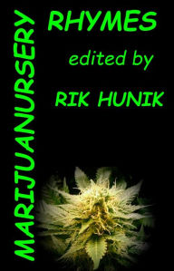 Title: Marijuanursery Rhymes, Author: Rik Hunik