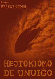 Title: Hejtokiomo de Unuigo, Author: Lora Friedenthal