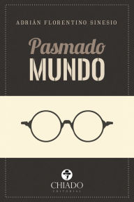 Title: Pasmado mundo, Author: Adrián Florentino