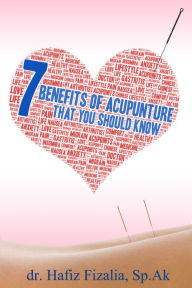 Title: 7 Benefits of Acupuncture You should Know, Author: Hafiz Fizalia