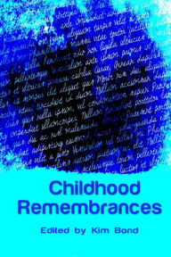 Title: Childhood Remembrances, Author: Kim Bond