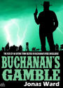 Buchanan 3: Buchanan's Gamble (A Buchanan Western)