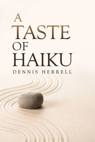 Title: A Taste of Haiku, Author: Dennis Herrell