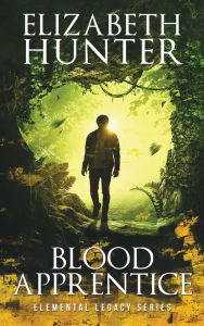 Title: Blood Apprentice: Elemental Legacy #2, Author: Elizabeth Hunter