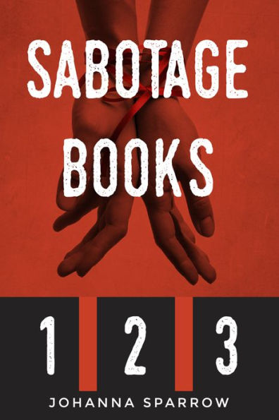 Sabotage Books 1 2 and 3: Recognize Commitment Phobia and Experience a Healthy Relationship