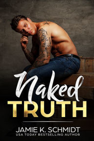 Title: Naked Truth, Author: Jamie K. Schmidt
