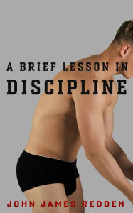 Title: A Brief Lesson in Discipline, Author: John James Redden