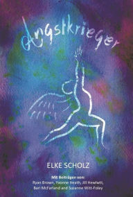 Title: Angstkrieger, Author: Elke Scholz