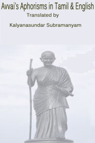 Title: Avvai's Aphorisms in Tamil & English, Author: Kalyanasundar Subramaniam