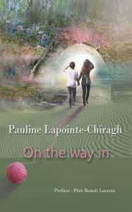 Title: On the Way In, Author: Pauline Lapointe-Chiragh