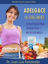 Title: Adelgace saludablemente, Author: Dr. Juan Luis Fernández