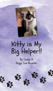 Title: Kitty is My Big Helper!!, Author: Peggy Sue Peuster