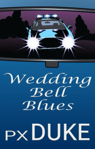 Title: Wedding Bell Blues, Author: P X Duke