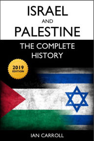 Title: Israel and Palestine: The Complete History [2019 Edition], Author: Ian Carroll