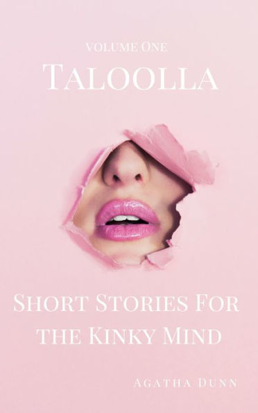 Taloolla ~ Short Stories For the Kinky Mind: Vol 1