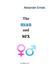 Title: The Man and Sex, Author: Alexander Ermak